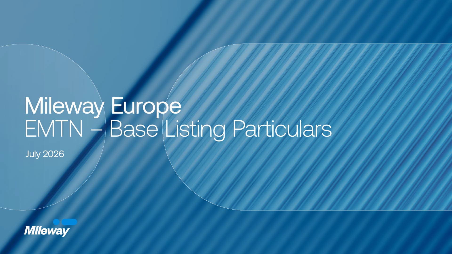Slide with text: Mileway Europe EMTN – Base Listing Particulars, July 2026 on a blue diagonal striped background with the Mileway logo in the bottom left corner.